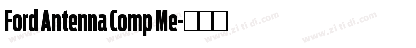 Ford Antenna Comp Me字体转换 Ford Antenna Comp Me字体转换